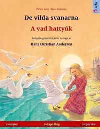 De vilda svanarna - A vad hattyuk (svenska - ungerska)