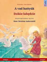 A vad hattyuk - Dzikie labdzie (magyar - lengyel)