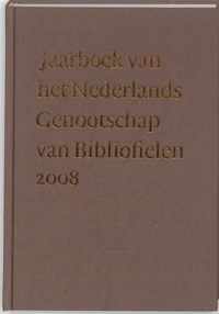 Jaarboek Van Het Nederlands Genootschap Van Bibliofielen / 2008