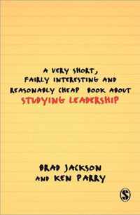 A Very Short, Fairly Interesting And Reasonably Cheap Book About Studying Leadership