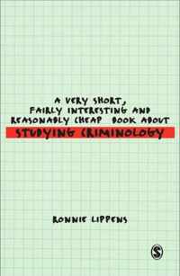 A Very Short, Fairly Interesting and Reasonably Cheap Book About Studying Criminology