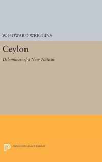 Ceylon - Dilemmas of a New Nation