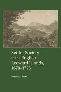 Settler Society in the English Leeward Islands, 1670-1776