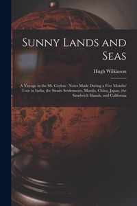 Sunny Lands and Seas: a Voyage in the SS. Ceylon