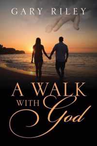 A Walk With God