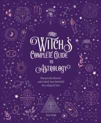 The Witch&apos;s Complete Guide to Astrology