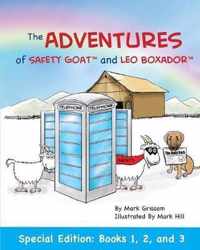 The Adventures of Safety Goat and Leo Boxador: Special Paperback Edition: Books 1, 2, and 3: Special Paperback Edition