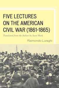 Five Lectures on the American Civil War, 1861-1865
