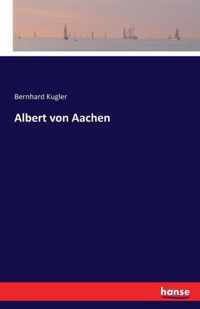 Albert von Aachen