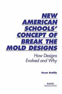 New American Schools' Concept of Break the Mold Designs