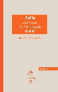 Aaila, Livre Trois, Le Naronggath