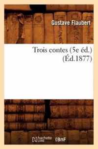 Trois Contes (5e Ed.) (Ed.1877)