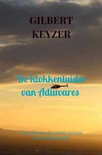 De klokkenluider van Adiuvares - Gilbert Keyzer - Paperback (9789464352313)