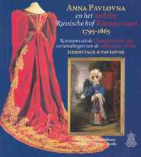 Anna Pavlovna en het Russische hof 1795-1865 = Anna Pavlovna and the Russian court 1795-1865