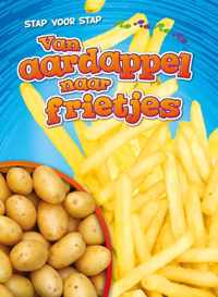 Stap voor stap  -   Van aardappel naar frietjes
