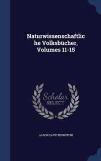 Naturwissenschaftliche Volksbucher, Volumes 11-15