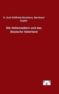 Die Hohenzollern und das Deutsche Vaterland