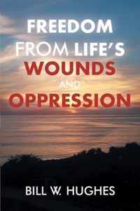 Freedom from Life's Wounds and Oppression