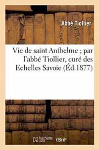 Vie de Saint Anthelme, Cure Des Echelles Savoie