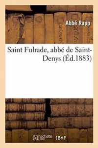 Saint Fulrade, Abbe de Saint-Denys