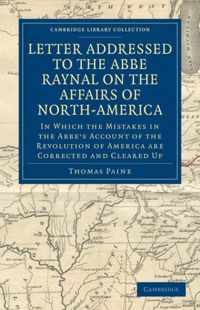 Letter Addressed To The Abbe Raynal On The Affairs Of North-America