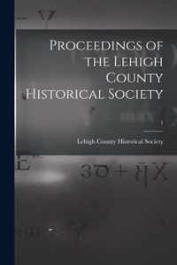 Proceedings of the Lehigh County Historical Society; 1