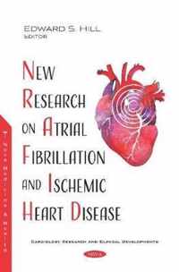 New Research on Atrial Fibrillation and Ischemic Heart Disease