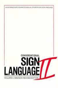 Conversational Sign Language II - An Intermediate Advanced Manual