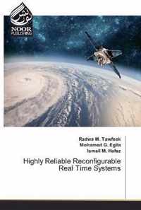 Highly Reliable Reconfigurable Real Time Systems