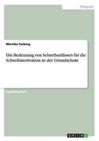 Die Bedeutung von Schreibanlassen fur die Schreibmotivation in der Grundschule