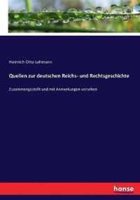 Quellen zur deutschen Reichs- und Rechtsgeschichte