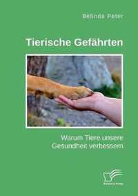 Tierische Gefahrten. Warum Tiere unsere Gesundheit verbessern