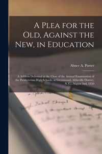 A Plea for the Old, Against the New, in Education