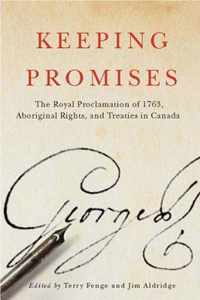 Keeping Promises: The Royal Proclamation of 1763, Aboriginal Rights, and Treaties in Canada