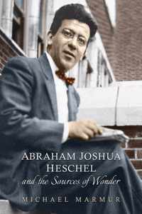 Abraham Joshua Heschel & Sources Of Wond