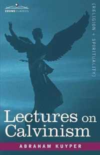 Lectures on Calvinism