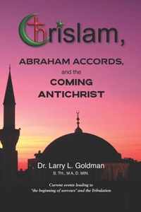 Chrislam, Abraham Accords, and the Coming Antichrist