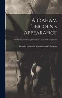 Abraham Lincoln's Appearance; Abraham Lincoln's Appearance - Eyes and Eyeglasses