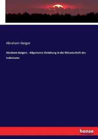 Abraham Geigers - Allgemeine Einleitung in die Wissenschaft des Judentums