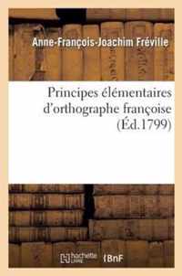 Principes Elementaires d'Orthographe Francoise