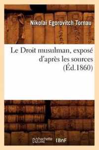 Le Droit Musulman, Expose d'Apres Les Sources (Ed.1860)