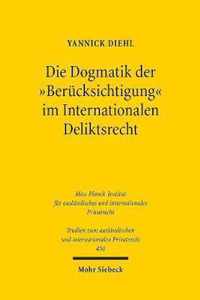 Die Dogmatik der ''Berücksichtigung'' im Internationalen Deliktsrecht