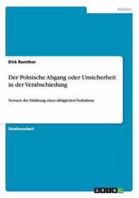 Der Polnische Abgang oder Unsicherheit in der Verabschiedung