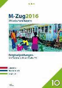 M-Zug 2016 - Mittelschule Bayern. Deutsch, Englisch, Mathematik