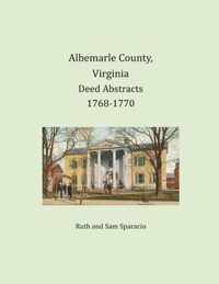 Albemarle County, Virginia Deed Abstracts 1768-1770