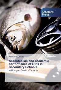 Absenteeism and academic performance of Girls in Secondary Schools