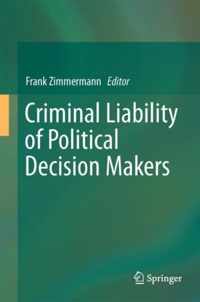 Criminal Liability of Political Decision Makers