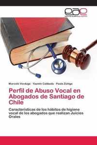 Perfil de Abuso Vocal en Abogados de Santiago de Chile