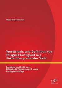 Verstandnis und Definition von Pflegebedurftigkeit aus landerubergreifender Sicht