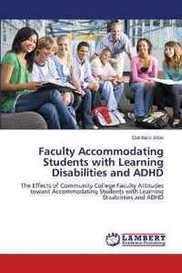 Faculty Accommodating Students with Learning Disabilities and ADHD